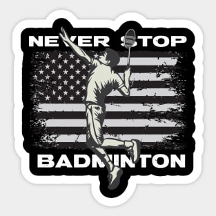 Never Stop Badminton Sticker